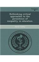 Rethinking Critical Approaches to the Persistence of Inequality in Education