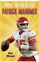 Epic Athletes: Patrick Mahomes