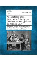 Epitome and Analysis of Savigny's Treatise on Obligations in Roman Law.