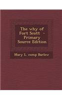 The Why of Fort Scott - Primary Source Edition: (English)