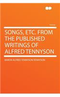 Songs, Etc. from the Published Writings of Alfred Tennyson
