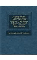 Jahrbucher Des Frankischen Reichs Unter Ludwig Dem Frommen. (Jahrbucher D. Deutschen Gesch.). Band I
