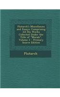 Plutarch's Miscellanies and Essays: Comprising All His Works Collected Under the Title of Morals, Volume 2 - Primary Source Edition