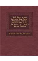 Rufi Festi Avieni Carmina Quae Extant Omnia Ex Recens. Wernsdorfii, Cura J.A. Giles...