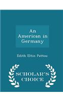 An American in Germany - Scholar's Choice Edition