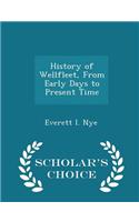 History of Wellfleet, from Early Days to Present Time - Scholar's Choice Edition