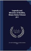 Legends and Miracles of Buddha, Skaya Sinha Volume pt.1