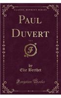 Paul Duvert, Vol. 1 (Classic Reprint)