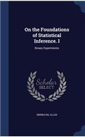 On the Foundations of Statistical Inference. I