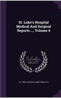 St. Luke's Hospital Medical and Surgical Reports ..., Volume 4