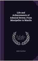 Life and Achievements of Admiral Dewey, From Montpelier to Manila