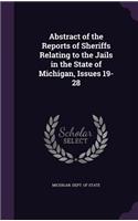 Abstract of the Reports of Sheriffs Relating to the Jails in the State of Michigan, Issues 19-28