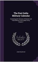 The East India Military Calendar: Containing the Services of General and Field Officers of the Indian Army, Volume 1