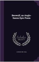 Beowulf, an Anglo-Saxon Epic Poem