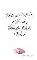 Selected Works of Shirley Burke Oaks Vol.1