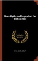 Hero-Myths and Legends of the British Race