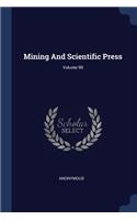 Mining And Scientific Press; Volume 99