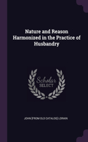 Nature and Reason Harmonized in the Practice of Husbandry