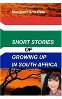 Short Stories Growing Up in South Africa: growing up in south africa