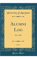 Alumni Log, Vol. 2: June 1928 (Classic Reprint)