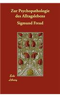 Zur Psychopathologie des Alltagslebens