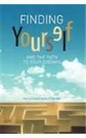 Finding Yourself & the Path to Your Dreams