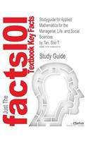Studyguide for Applied Mathematics for the Managerial, Life, and Social Sciences by Tan, Soo T., ISBN 9780495559672