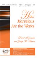 How Marvelous Are the Works