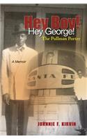 Hey boy! Hey George! The Pullman Porter