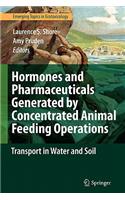 Hormones and Pharmaceuticals Generated by Concentrated Animal Feeding Operations