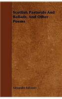 Scottish Pastorals And Ballads, And Other Poems