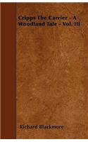 Cripps The Carrier - A Woodland Tale - Vol. III