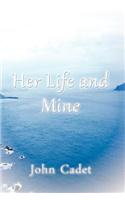 Her Life and Mine