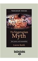 The Vegetarian Myth: Food, Justice, and Sustainability (Large Print 16pt)