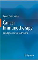 Cancer Immunotherapy: Paradigms, Practice and Promise