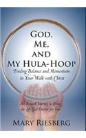 God, Me, and My Hula-Hoop: Finding Balance and Momentum in Your Walk with Christ