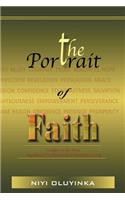 Portrait of Faith: Insights to the Most Significant Fundamental of Christian Living