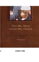 How Mrs. Misery became Mrs. Gladness: (English)