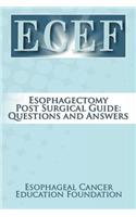 Esophagectomy Post Surgical Guide: Questions and Answers