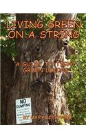 Living Green on a String A Guide to Tight Green Living: A Guide to Tight Green Living