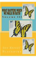 What Happens When We Walk In Faith