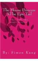 The Mouse Princess 3: The Epic Tail: This Fall, the magic returns!