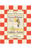 Farmer Wooster Had a Rooster Named Gilligan McGee