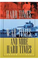 Hard Times, War Times, and More Hard Times
