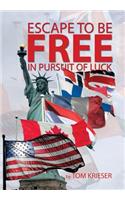 Escape to Be Free in Pursuit of Luck: (English)