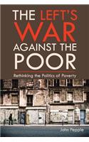The Left's War Against the Poor