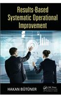 Results-Based Systematic Operational Improvement