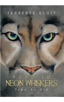 Road to Neon Whiskers