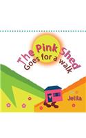 Pink Shed goes for a Walk