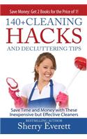 140+ Cleaning Hacks and Decluttering Tips